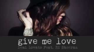 Give Me Love Demi Lovato feat Ed Sheeran [upl. by Anekahs744]