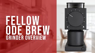 Fellow Ode Brew Coffee Grinder Overview [upl. by Georgine]