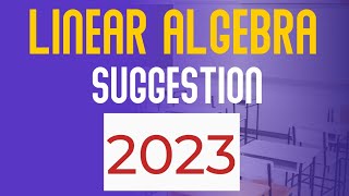 Linear Algebra Suggestion 2023 for Major National University suggestion [upl. by Atilal]