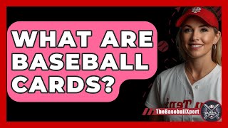 What Are Baseball Cards  TheSportXpertcom [upl. by Tdnarb]