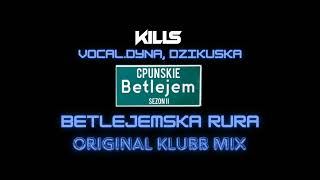 KiLLs  Betlejemska Rura vocal Dyna Dzikuska Original Klubb Mix 2024 [upl. by Ellehsar872]