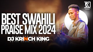 Best of Swahili Live Praise Video Mix Vol 1 2024 Dj Krinch king [upl. by Htez85]