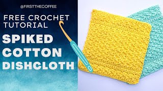 Spiked Cotton Crochet Dishcloth Pattern Tutorial [upl. by Alaikim]