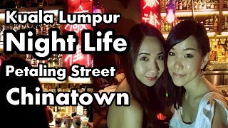 Kuala Lumpur Night Life  Petaling Street Chinatown [upl. by Nyrraf]