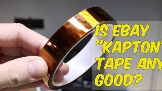 How Good Is Cheap Kapton Tape From eBay [upl. by Acinorej]