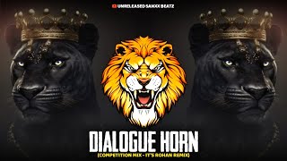 Horn Vs Dialogue  COMPETITION MIX  ITS ROHAN REMIX  UNRELEASED SANXX BEATZ [upl. by Rayburn]