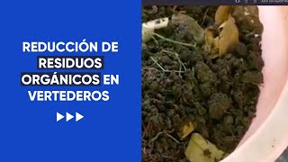 REDUCCIÓN DE RESIDUOS ORGÁNICOS EN VERTEDEROS [upl. by Ortensia816]