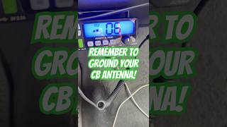 REMEMBER to GROUND Your CB Antenna shorts cb [upl. by Nnylg]