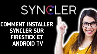 Comment installer lapplication Syncler sur Firestick ou Android TV [upl. by Attelahs]