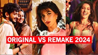 Original Vs Remake 2024 Hindi Songs  Bollywood Remake Songs [upl. by Nomihs]