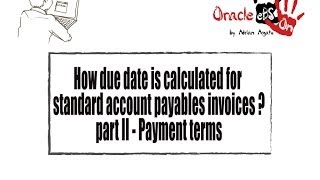 How due date is calculated for standard accounts payables invoices in Oracle eBS Part 2 [upl. by Jak934]