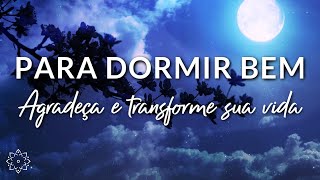 MEDITAÇÃO PARA DORMIR AGRADEÇA E TRANSFORME SUA VIDA O PODER DA GRATIDÃO [upl. by Sivram]