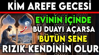 KİM ARİFE GECESİ EVİNİN İÇİNDE BU DUAYI AÇARSA BÜTÜN SENE RIZIK KENDİNİN OLUR [upl. by Nelyt]