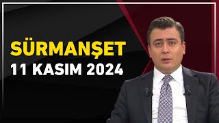 Sürmanşet 11 Kasım 2024 [upl. by Nwahsal379]