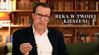 Komentarz Tygodnia Ręka w twojej kieszeni [upl. by Yahsat]