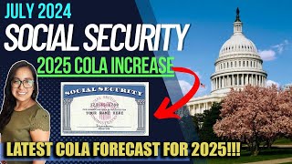 NEW SOCIAL SECURITY UPDATE JULY 2024 NEW 2025 COLA PROJECTION Cost of Living Adjustment Estimate [upl. by Eillib]