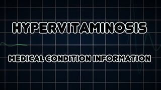 Hypervitaminosis Medical Condition [upl. by Sykleb]