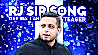 RJ SIR SONG TEASER  RAP WALLAH [upl. by Nylram416]