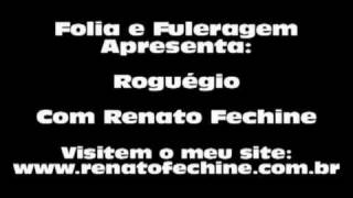 Rogério  Renato Fechine [upl. by Daj341]