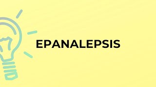 What is the meaning of the word EPANALEPSIS [upl. by Ahsemat]