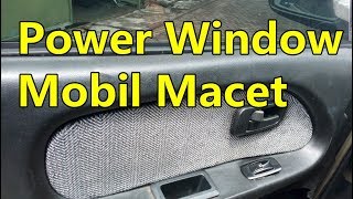 CARA MEMPERBAIKI POWER WINDOW MOBIL MACET [upl. by Nerland]