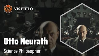 Otto Neurath Bridging Language and Reality｜Philosopher Biography [upl. by Foster]