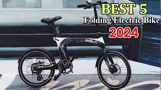 Top 5 Best Folding Electric Bike 2024  Best EBike 2024 [upl. by Enibas]