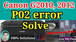 Canon g2010 g 2012 printer P02 Problem solved  How to fix p02 problem p02 [upl. by Nutsud51]