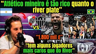 quotATLETICO MINEIRO TEM ALGUNS JOGADORES MAIS CAROS QUE O RIVERquot ARGENTINO COMPARA VALORES DE MERCADO [upl. by Ydniahs]