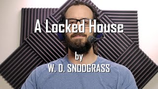 Daily Poetry Day 21 A Locked House by W D Snodgrass [upl. by Lledal]