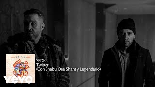 SFDK  Twitter ft Legendario Shabu Lyric Video Oficial [upl. by Trust159]