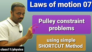 Laws of motion 07 Pulley constraint motion shortcut to solve problems mechanics CLASS 11 [upl. by Eneluqcaj552]