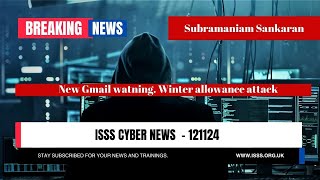 ISSS Cyber News 12112024 [upl. by Aymahs]