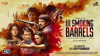 III Smoking Barrels  Official Trailer  Sanjib Dey  Malpani Talkies  In Cinemas 21092018 [upl. by Acimahs866]