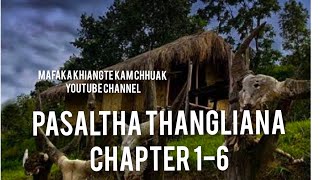 PASALTHA THANGLIANA CHAPTER 15 Mizo Story Audio [upl. by Sarson]