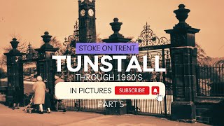 TUNSTALL  Stoke on Trent  Through the 1960s  In Pictures Part 5 [upl. by Gray]