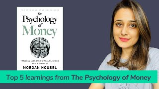 Top 5 Learnings from The Psychology of Money by Morgan Housel  Book review [upl. by Ddarb]