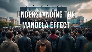 Understanding the Mandela Effect [upl. by Wit]