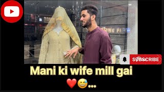 Mani ki wife mill gai in imtiaz mart thanks all [upl. by Doniv523]