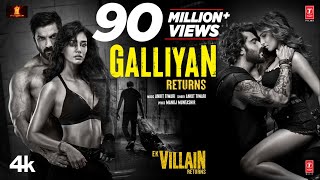 Galliyan Returns Song Ek Villain Returns  JohnDishaArjunTara  Ankit TManoj M Mohit SEktaa K [upl. by Silevi111]