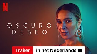 Oscuro deseo Seizoen 2 ondertiteld  Trailer in het Nederlands  Netflix [upl. by Nemlaz]