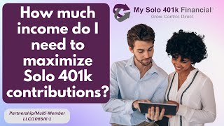 Income Needed to Max Out 2024 Solo 401k Contributions for PartnershipMultiMember LLC1065K1 [upl. by Arrais]