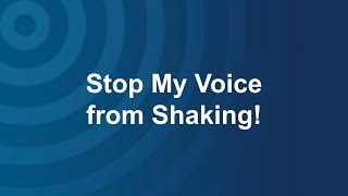 Stop My Voice from Shaking  Public Speaking and a Trembling Voice [upl. by Odelet]