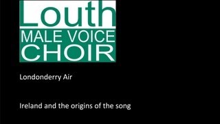 Londonderry Air  Louth Male Voice Choir [upl. by Sapphera849]