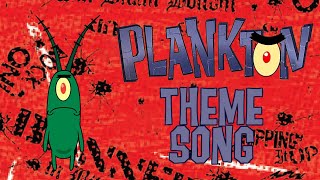 The SpongeBob Theme Song but with PLANKTON [upl. by Kirby]