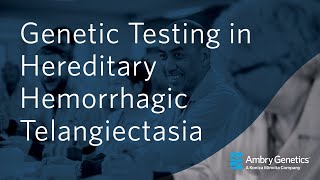 Genetic Testing in Hereditary Hemorrhagic Telangiectasia  Webinar  Ambry Genetics [upl. by Nannie]