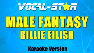 Billie Eilish  Male Fantasy Karaoke Version [upl. by Amerd249]