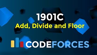 1901C  Add Divide and Floor  Educational Codeforces Round 158 Div 2  Greedy  Math  Codeatic [upl. by Sarah508]