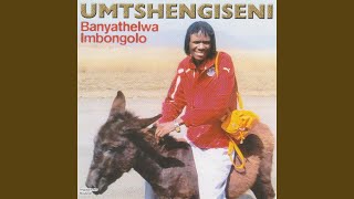 Banyathelwa Imbongolo [upl. by Bandeen]