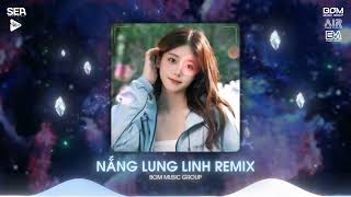 Mixset TikTok 2024  Nắng Lung Linh Remix  Chỉ Vì Hôm Đấy Nắng Lung Linh Remix Hot TikTok 2024 [upl. by Mabel]